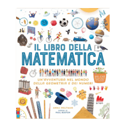 Il libro della matematica - Un'avventura nel mondo della geometria e dei numeri