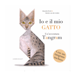 Io e il mio gatto. Un'avventura tangram
