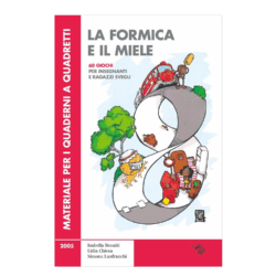 La formica e il miele - 60 giochi per insegnanti e ragazzi svegli