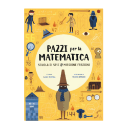 Pazzi per la matematica - Scuola di spie Missione Frazioni