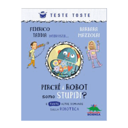 Perchè i robot sono stupidi? E tante altre domande sulla robotica