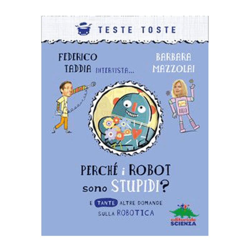 Perchè i robot sono stupidi? E tante altre domande sulla robotica